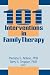 101 Interventions in Family Therapy (Haworth Marriage and the Family)