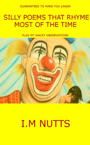 Silly Poems That Rhyme Most Of The Time