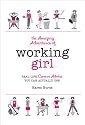 The Amazing Adventures of Working Girl: Real-Life Career Advice You Can Actually Use