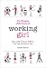 The Amazing Adventures of Working Girl: Real-Life Career Advice You Can Actually Use