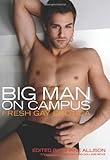Big Man on Campus: Fresh Gay Erotica