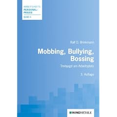 Mobbing, Bullying, Bossing: Treibjagd am Arbeitsplatz