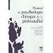 Manuel de Psychologie Clinique de la p�rinatale