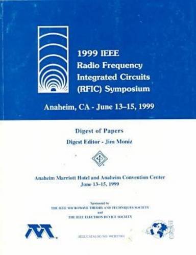 1999 IEEE Radio Frequency Integrated Circuits (Rfic) Symposium: Digest of Papers