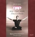 Sheng Zhen Wuji Yuan Gong: QI Gong of Unconditional Love a Return to Oneness