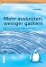Mehr ausbr�ten, weniger gacker