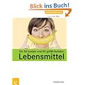 Die 50 besten und 50 gef�hrlichsten Lebensmittel