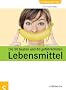 Die 50 besten und 50 gef�hrlichsten Lebensmittel