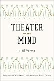 Theater of the Mind: Imagination, Aesthetics, and American Radio Drama