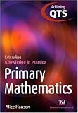 Primary Mathematics: Extending Knowledge in Practice (Achieving QTS Extending Knowledge in Practice)
