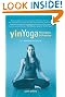 Yin Yoga: Principles and Practice - 10th Anniversary Edition