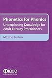 Phonetics for phonics : underpinning knowledge for adult literacy practitioners