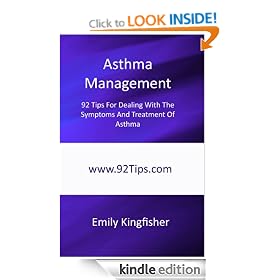 Asthma Management: 92 Tips For Dealing With The Symptoms And Treatment Of Asthma