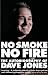 No
Smoke,
No
Fire:
The
Autobiography
of
Dave
Jones