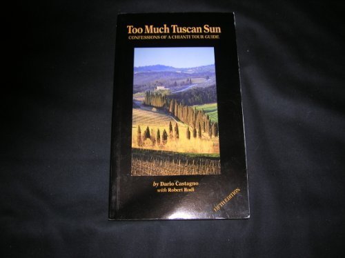 Too Much Tuscan Sun, Confessions of a Chanti Tour Guide by Castagno Dario(January 1, 2002) Paperback