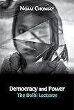 Democracy and power : the Delhi lectures