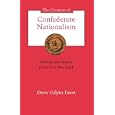 Creation of Confederate Nationalism: Ideology and Identity in the Civil War South (The Walter Lynwood Fleming Lectures... by Drew Gilpin Faust