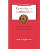 Creation of Confederate Nationalism: Ideology and Identity in the Civil War South (The Walter Lynwood Fleming Lectures in Southern History)
