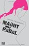 Macht und Rebel: Roman