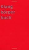 Klangkörperbuch: Lexikon zum Pavillon der Schweizerischen Eidgenossenschaft an der Expo 2000 in Hannover