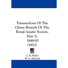 【クリックでお店のこの商品のページへ】Transactions of the China Branch of the Royal Asiatic Society, Part 2: 1848-50 (1852): C. B. Hillier, W. A. Harland: 洋書