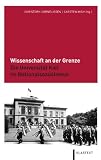 Wissenschaft an der Grenze: Die Universit�t Kiel im Nationalsozialismus - 