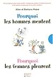 Pourquoi les hommes... Pourquoi les femmes... Coffret 2 volumes : Pourquoi les hommes mentent. Pourquoi les femmes pleurent