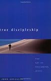 True Discipleship: The Art of Following Jesus