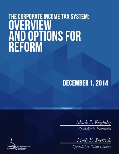 The Corporate Income Tax System: Overview and Options for Reform