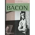Francis Bacon - Ein Malerleben in Texten und Interviews