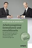 Arbeitszeugnisse formulieren und entschl&uuml;sseln: Mit 50 Beispielzeugnissen, 400 Formulierungshilfen und Extratipps f&uuml;r Zwischenzeugnisse - Christian P&uuml;ttjer