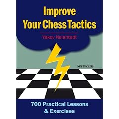 Improve Your Chess Tactics: 700 Practical Lessons & Exercises