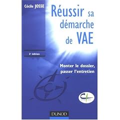 R�ussir sa d�marche de VAE : Monter le dossier, passer l'entretien