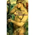 Tr�nen der G�ttinnen: Die Reise der Minoer ans Ende der Welt