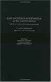 Latino Children and Families in the United States: Current Research and Future Directions