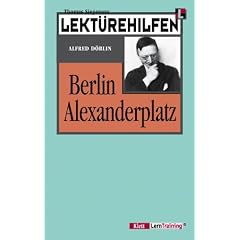 Lekt�rehilfen Berlin Alexanderplatz. Ausf�hrliche Inhaltsangabe und Interpretation