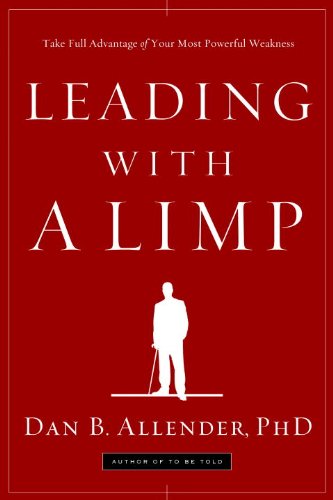 Download Leading with a Limp: Take Full Advantage of Your Most Powerful Weakness Download Leading with a Limp: Take Full Advantage of Your Most Powerful Weakness