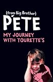 Pete: My Journey with Tourettes
