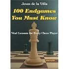 100 Endgames You Must Know: Vital Lessons for Every Chess Player by  Jesus De La Villa