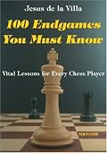 100 Endgames You Must Know: Vital Lessons for Every Chess Player