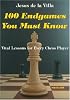 100 Endgames You Must Know: Vital Lessons for Every Chess Player