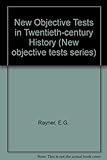 New objective tests in twentieth-century history