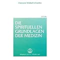 Die spirituellen Grundlagen der Medizin