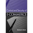E-Commerce: A Control and Security Guide by Gordon E. Smith