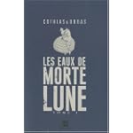 Les Eaux de Mortelune, Tome 1 