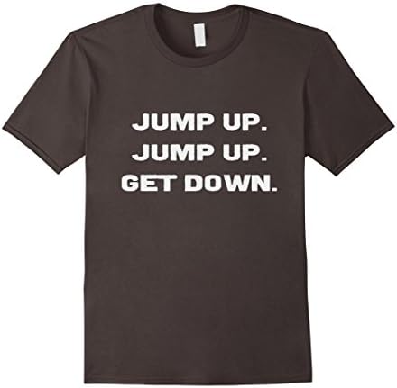 Men's Jump Up Get Down - Funny T Shirt Medium Asphalt