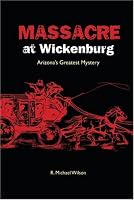 Massacre at Wickenburg: Arizona's Greatest Mystery