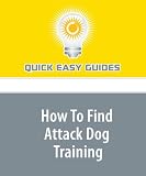How To Find Attack Dog Training