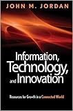 Information, technology, and innovation : resources for growth in a connected world