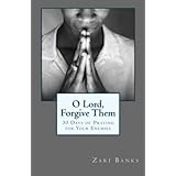 O Lord, Forgive Them: 30 Days of Praying for Your Enemies